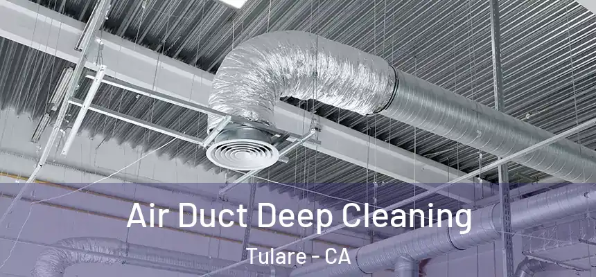 Air Duct Deep Cleaning Tulare - CA