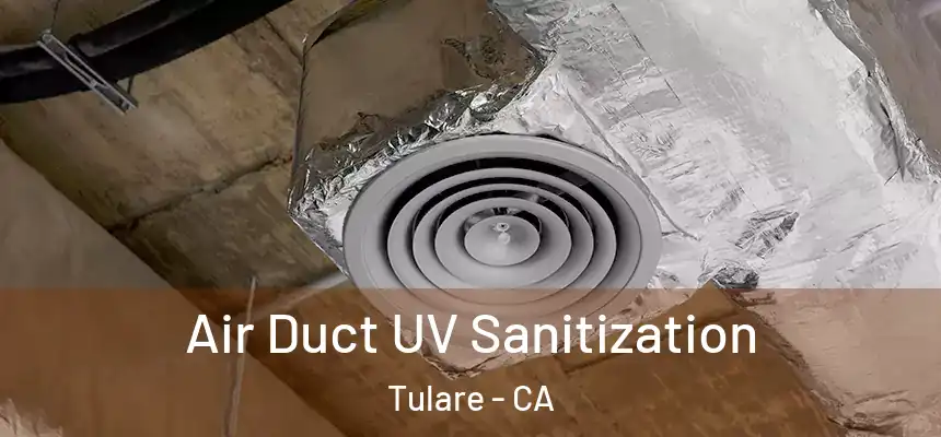 Air Duct UV Sanitization Tulare - CA