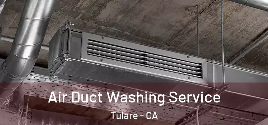  Air Duct Washing Service Tulare - CA