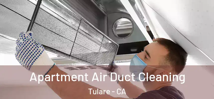  Apartment Air Duct Cleaning Tulare - CA