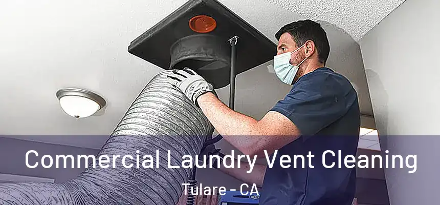 Commercial Laundry Vent Cleaning Tulare - CA