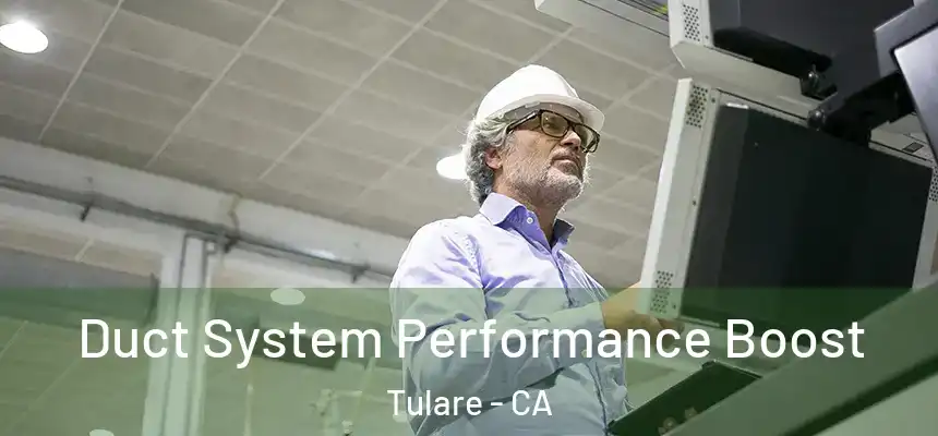  Duct System Performance Boost Tulare - CA