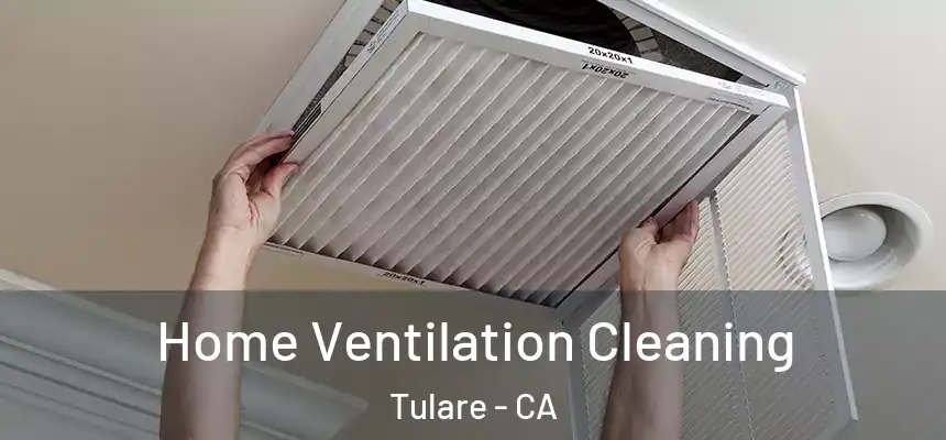 Home Ventilation Cleaning Tulare - CA