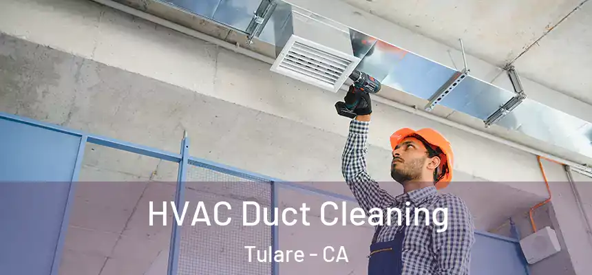 HVAC Duct Cleaning Tulare - CA