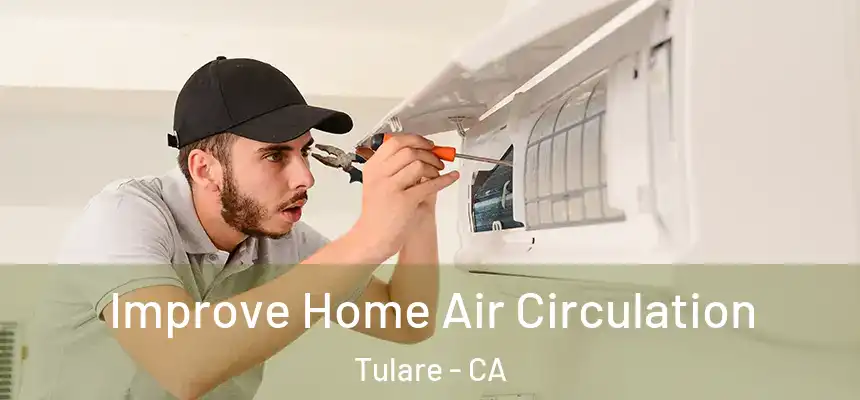  Improve Home Air Circulation Tulare - CA