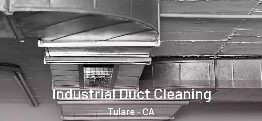  Industrial Duct Cleaning Tulare - CA