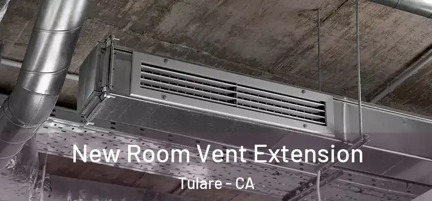 New Room Vent Extension Tulare - CA