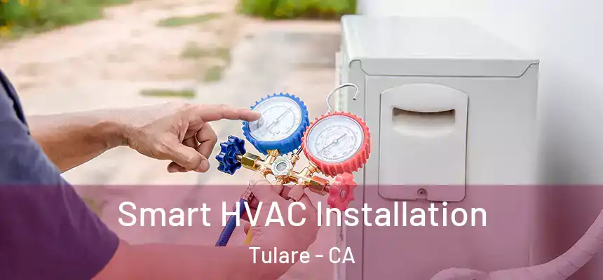  Smart HVAC Installation Tulare - CA
