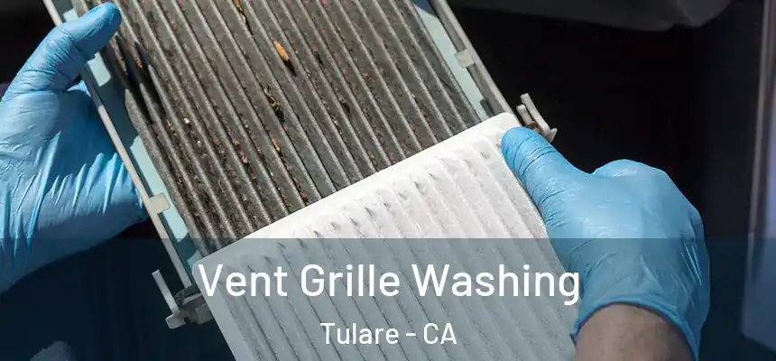  Vent Grille Washing Tulare - CA